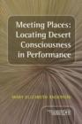 Image for Meeting Places: Locating Desert Consciousness in Performance