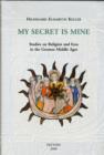 Image for My Secret is Mine : Studies on Religion and Eros in the German Middle Ages