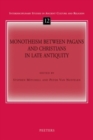Image for Monotheism between pagans and Christians in late antiquity