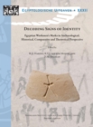 Image for Decoding Signs of Identity: Egyptian Workmen&#39;s Marks in Archaeological, Historical, Comparative and Theoretical Perspective. Proceedings of a Conference in Leiden, 13-15 December 2013