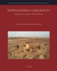Image for North Kharga Oasis Survey: Explorations in Egypt&#39;s Western Desert