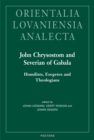 Image for John Chrysostom and Severian of Gabala: Homilists, Exegetes and Theologians