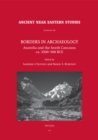 Image for Borders in Archaeology: Anatolia and the South Caucasus Ca 3500-500 BCE