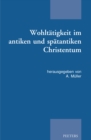 Image for Wohltatigkeit Im Antiken Und Spatantiken Christentum