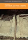Image for Changing Life in Egyptian Alexandria: The Testimony of the Islamic Cemetery on Kom El-Dikka