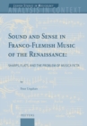 Image for Sound and Sense in Franco-Flemish Music of the Renaissance: Sharps, Flats, and the Problem of &#39;Musica Ficta&#39;