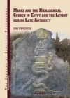 Image for Monks and the Hierarchical Church in Egypt and the Levant during Late Antiquity: With a Chapter on Persian Christians in Late Antiquity by Adam Izdebski