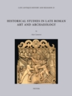 Image for Historical Studies in Late Roman Art and Archaeology