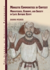 Image for Monastic Communities in Context: Monasteries, Economy, and Society in Late Antique Egypt