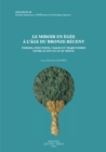 Image for Le miroir en Egee a l&#39;age du Bronze recent: Formes, fonctions, usages et trajectoires entre le XVIe et le XIe siecle