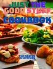 Image for Just the Good Stuff - A Cookbook