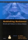 Image for Rethinking Resistance: Revolt and Violence in African History