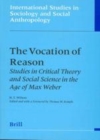 Image for The Vocation of Reason: Studies in Critical Theory and Social Science in the Age of Max Weber