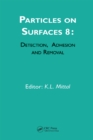 Image for Particles on Surfaces: Detection, Adhesion and Removal, Volume 8