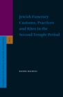 Image for Jewish Funerary Customs, Practices and Rites in the Second Temple Period