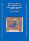 Image for Jews in An Iberian Frontier Kingdom: Society, Economy, and Politics in Morvedre, 1248-1391 : 20
