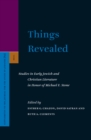 Image for Things Revealed: Studies in Early Jewish and Christian Literature in Honor of Michael E. Stone