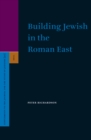 Image for Building Jewish in the Roman East