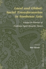 Image for Local and Global: Social Transformation in Southeast Asia: Essays in Honour of Professor Syed Hussein Alatas
