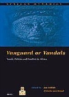 Image for Vanguard or Vandals: Youth, Politics and Conflict in Africa