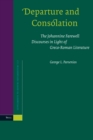 Image for Departure and Consolation: The Johannine Farewell Discourses in Light of Greco-Roman Literature