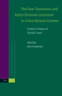 Image for The New Testament and Early Christian Literature in Greco-Roman Context: Studies in Honor of David E. Aune