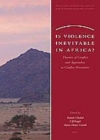Image for Is violence inevitable in Africa?: theories of conflict and approaches to conflict prevention