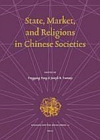 Image for State, market, and religions in Chinese societies
