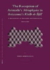 Image for The Reception of Aristotle&#39;s  Metaphysics in Avicenna&#39;s Kitab al-Sifa&#39;: A Milestone of Western Metaphysical Thought