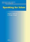 Image for Speaking for Islam: religious authorities in Muslim societies