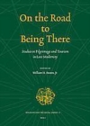 Image for On the Road to Being There: Studies in Pilgrimage and Tourism in Late Modernity