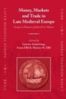 Image for Money, Markets and Trade in Late Medieval Europe: Essays in Honour of John H.A. Munro