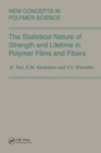 Image for The Statistical Nature of Strength and Lifetime in Polymer Films and Fibers