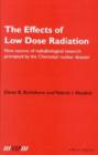Image for The Effects of Low Dose Radiation: New aspects of radiobiological research prompted by the Chernobyl nuclear disaster