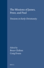 Image for The Missions of James, Peter, and Paul: Tensions in Early Christianity