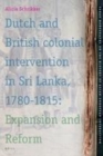 Image for Dutch and British colonial intervention in Sri Lanka, 1780-1815: expansion and reform