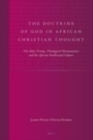 Image for The Doctrine of God in African Christian Thought: The Holy Trinity, Theological Hermeneutics and the African Intellectual Culture