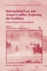 Image for International law and armed conflict: exploring the faultlines : essays in honour of Yoram Dinstein