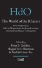 Image for The World of the Khazars: New Perspectives. Selected Papers from the Jerusalem 1999 International Khazar Colloquium