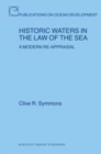 Image for Historic Waters in the Law of the Sea: A Modern Re-Appraisal