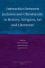 Image for Interaction between Judaism and Christianity in history religion, art, and literature