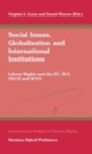 Image for Social issues, globalization and international institutions: labour rights and the EU, ILO, OECD and WTO