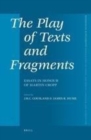 Image for The play of texts and fragments: essays in honour of Martin Cropp : v. 314.