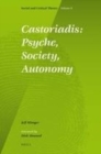 Image for Castoriadis: psyche, society, autonomy
