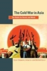 Image for The Cold War in Asia: the battle for hearts and minds