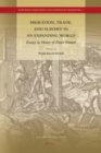 Image for Migration, trade, and slavery in an expanding world: essays in honor of Pieter Emmer : v. 2