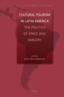 Image for Cultural tourism in Latin America: the politics of space and imagery