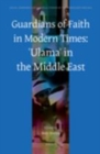Image for Guardians of faith in modern times: ulama in the Middle East