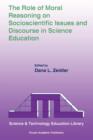 Image for The Role of Moral Reasoning on Socioscientific Issues and Discourse in Science Education