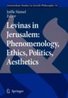 Image for Levinas in Jerusalem: Phenomenology, Ethics, Politics, Aesthetics